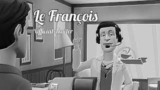 Le François - Offical Trailer