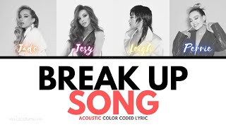 Little Mix - Break Up Song (Acoustic) [Color Coded Lyric]