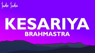 Kesariya Lyrics - Brahmāstra | Ranbir Kapoor | Alia Bhatt | Pritam | Arijit Singh | Amitabh