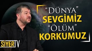 Dünya Sevgimiz ve Ölüm Korkumuz! | Muhammed Emin Yıldırım (Özel Video)