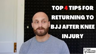 Top 4 Tips For Returning To BJJ After Knee Injury