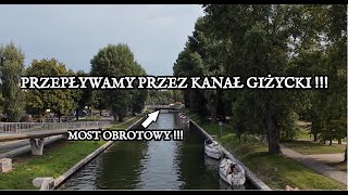 Kanał Giżycki i Kanał Łuczański z żaglówki! Jak wygląda po remoncie? *Most Obrotowy