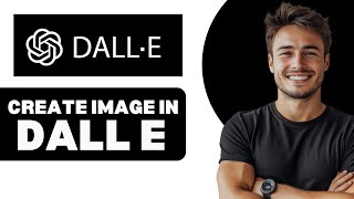 How To Create Image In DALL·E 3 2025