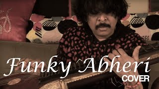 Funky Abheri Cover | Rajhesh Vaidhya