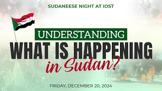 IOST Masjid | Sudaneese Night at IOST | Understanding What is Happening in Sudan | December 20, 2024