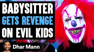 Babysitter GETS REVENGE On EVIL KIDS, What Happens Will Shock You | Dhar Mann