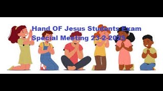 Hand Of Jesus Students Exam Special Meeting 23-2-2025