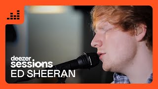Ed Sheeran | Deezer Sessions