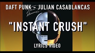 Daft Punk ft. Julian Casablancas - "Instant Crush" (Official Lyrics) - 4k