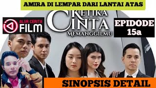 KETIKA CINTA MEMANGGILMU EPISODE 15 HARI INI FULL SAMPAI BERSAMBUNG ‼️