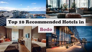 Top 10 Recommended Hotels In Bodo | Best Hotels In Bodo