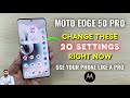 Moto Edge 50 Pro 5G : Change These 20 Settings Right Now