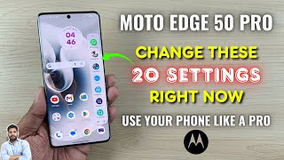 Moto Edge 50 Pro 5G : Change These 20 Settings Right Now