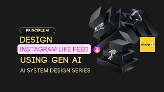 AI System Design: Design instagram feed using generative ai models