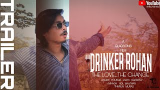 Trailer || Drinker Rohan ||  The Love || The Change || A Gladson's || ShortFilm || Smileysamad7