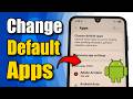 How to Change Default App on Android Phone (Best Method)