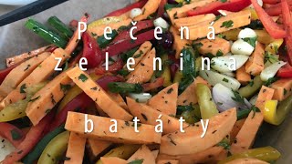 Pečená zelenina - Batáty - recept - Antónia Mačingová