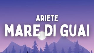 ARIETE - MARE DI GUAI (Testo/Lyrics) (Sanremo 2023)