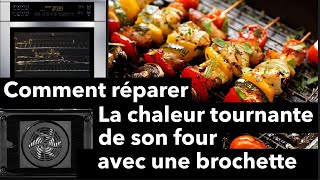 comment réparer la chaleur tournante de son four ( astuce)