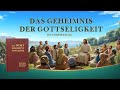 Christlicher Film | Das Geheimnis der Gottseligkeit - Die Fortsetzung