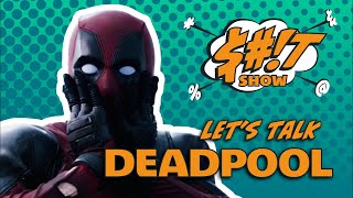 Sh*t Show Podcast: Deadpool (2016)
