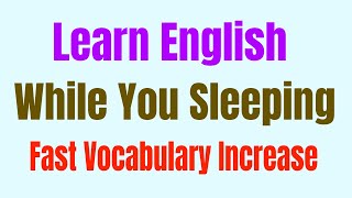 Learn English While You Sleeping ★ Fast Vocabulary Increase ★ 学习英语睡觉 ★ تعلم الانجليزية في النوم ✔