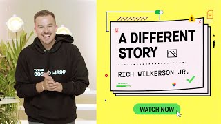Rich Wilkerson Jr. — The Story You Tell Yourself: A Different Story