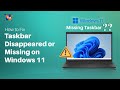 How to Fix Taskbar Disappeared or Missing on Windows 11 (2025 Guide)