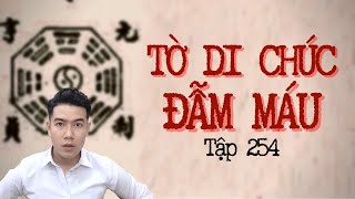 CHUYỆN MA CHÚ 3 DUY | TẬP 254: TỜ DI CHÚC ĐẪM MÁU