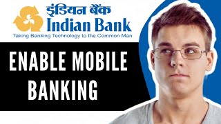 How to Enable Mobile Banking at CBS Indian Bank (2025)