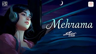 Mehrama (Lofi Flip ) - Love Aaj Kal | Kartik | Sara | Pritam| Darshan Raval, Antara & Silent Ocean