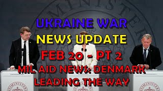 Ukraine War Update NEWS (20250220b): Military Aid News - Denmark Leading the Way