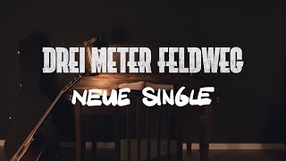 Drei Meter Feldweg - Neue Single (Offizielles Video)