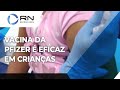 Vacina da Pfizer é eficaz em crianças de 5 a 11 anos