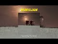 Murujan | مروجاً Speed Up Nasheed 🌷|| Uthman Al Fahad 