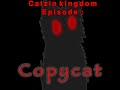 Catzin Kingdom Episode 2: Copycat