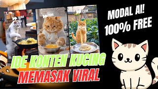 VIRAL DI SOSIAL MEDIA! Cara Bikin Konten Kucing Memasak Menggunakan AI - Tutorial Lengkap