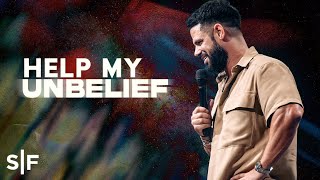 God, Help Me Overcome Doubt | Steven Furtick