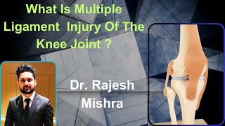 What Is Multiple Ligament  Injury Of The Knee Joint ?