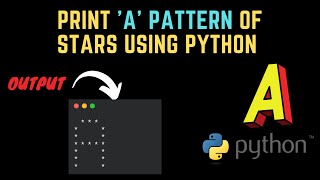 How to print 'A' letter pattern of stars using Python | Python Pattern Programs | Learnonpy |