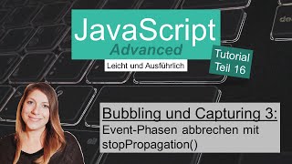 Bubbling und Capturing 3, JavaScript Advanced Tutorial deutsch Teil 16