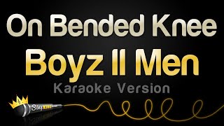 Boyz II Men On Bended Knee Karaoke Version