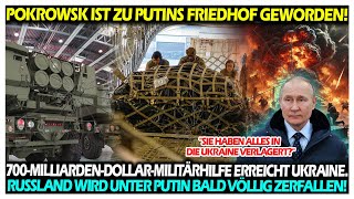 700-Milliarden-Dollar-Militärhilfe erreicht Ukraine. Pokrowsk ist zu Putins Friedhof geworden!