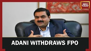 Adani Group Calls Off Flagship Share Sale, Will Refund Investors | Adani FPO Updates