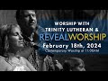 Reveal Worship Service 02.18.24 | Trinity Lutheran Church, Tinley Park, IL