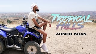 Ahmed Khan - Tropical Hills (Official Music Video)
