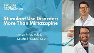 Stimulant Use Disorder: Mitchell Hustad, M.D. & Acton Pfier M.D.