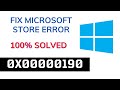 How To Fix Microsoft Store Error Code 0x00000190 [2023]