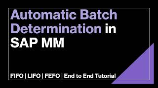 Automatic Batch Determination in SAP MM | FIFO | LIFO | FEFO | Complete guide with Configuration