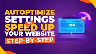 Autoptimize Plugin Setup Tutorial 2022 | Best Settings to Speed Up Your WordPress Website